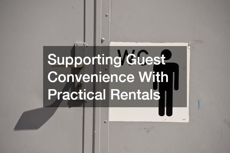 Supporting Guest Convenience With Practical Rentals