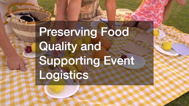Preserving Food Quality and Supporting Event Logistics