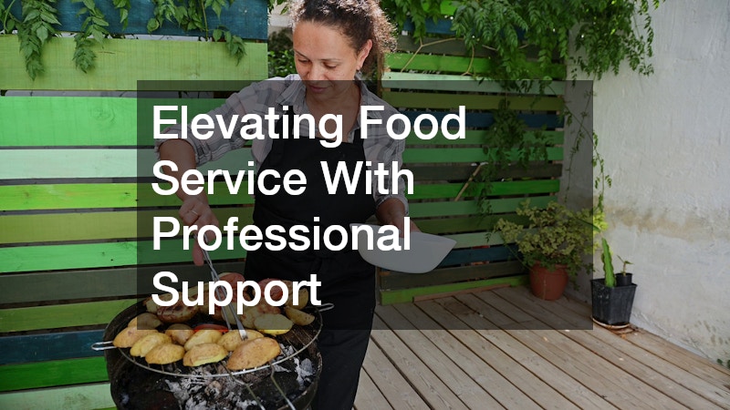 Elevating Food Service With Professional Support