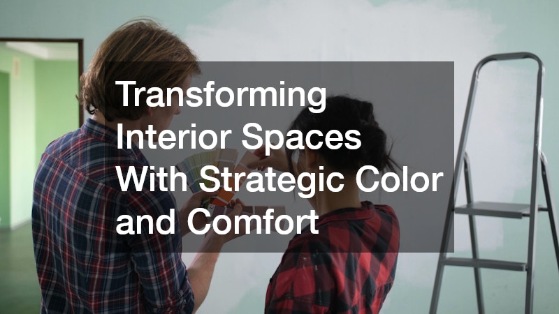 Transforming Interior Spaces With Strategic Color and Comfort