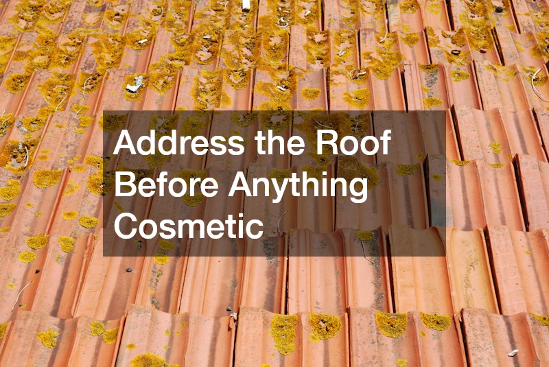 Address the Roof Before Anything Cosmetic