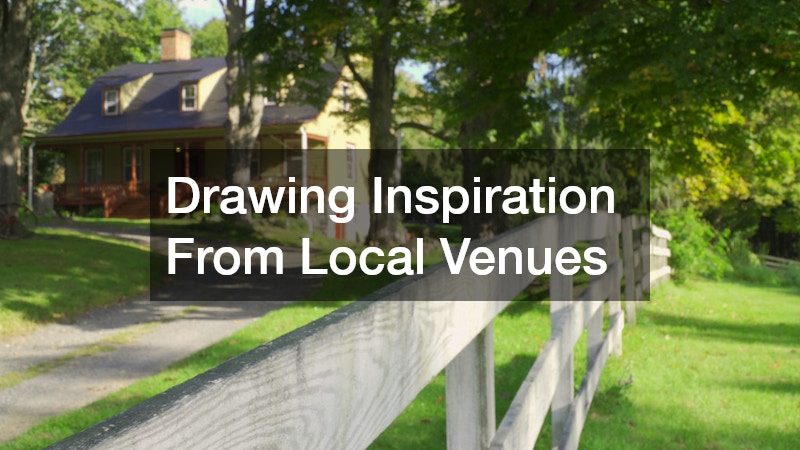 Drawing Inspiration From Local Venues