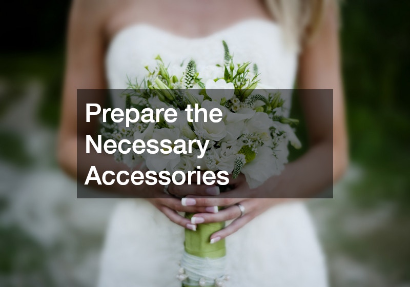 Prepare the Necessary Accessories