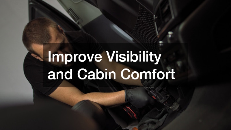 Improve Visibility and Cabin Comfort