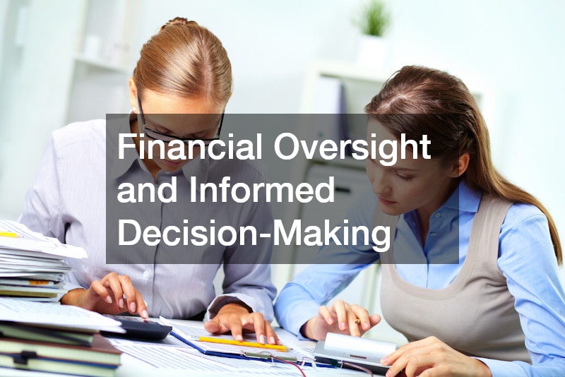 Financial Oversight and Informed Decision-Making 