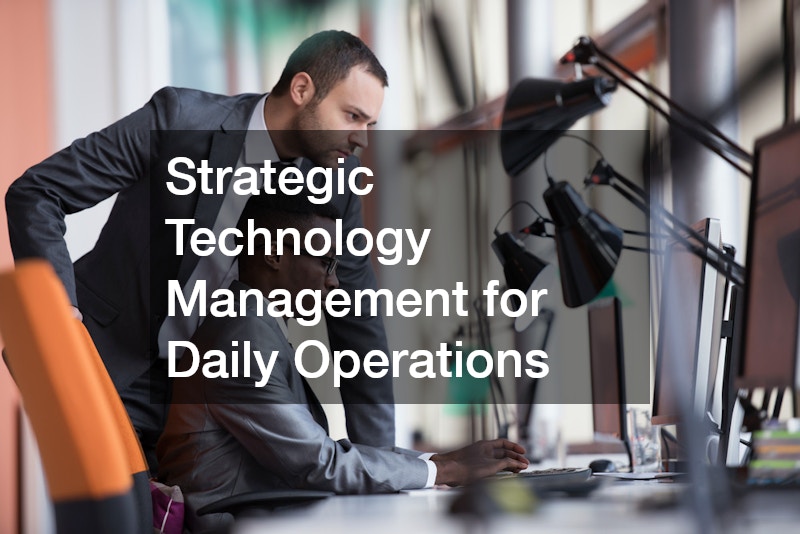Strategic Technology Management for Daily Operations 