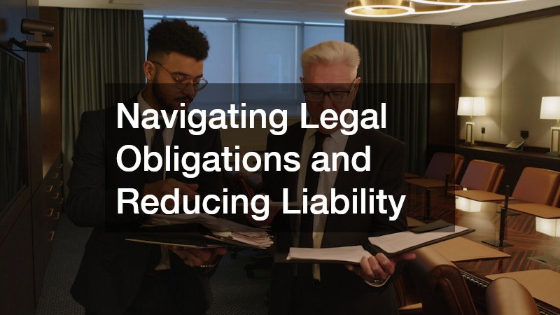 Navigating Legal Obligations and Reducing Liability 