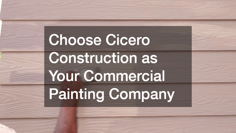 Choose Cicero Construction as Your Commercial Painting Company