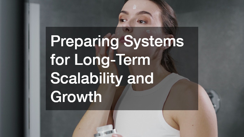 Preparing Systems for Long-Term Scalability and Growth