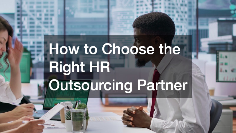 How to Choose the Right HR Outsourcing Partner