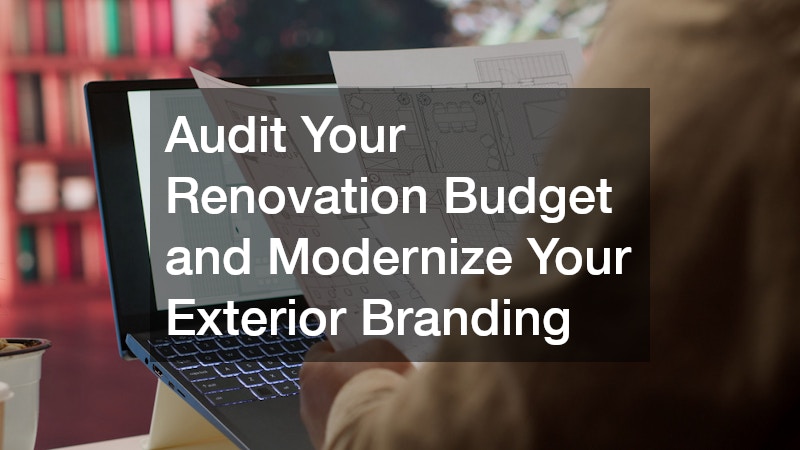 Audit Your Renovation Budget and Modernize Your Exterior Branding