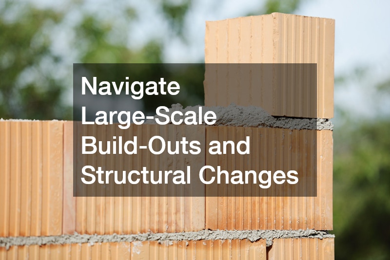 Navigate Large-Scale Build-Outs and Structural Changes