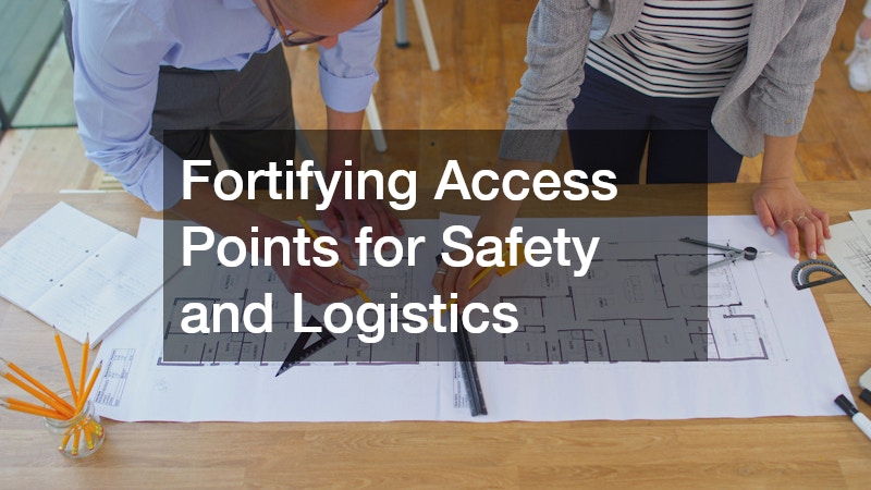Fortifying Access Points for Safety and Logistics
