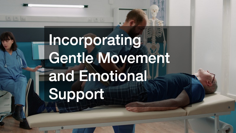 Incorporating Gentle Movement and Emotional Support