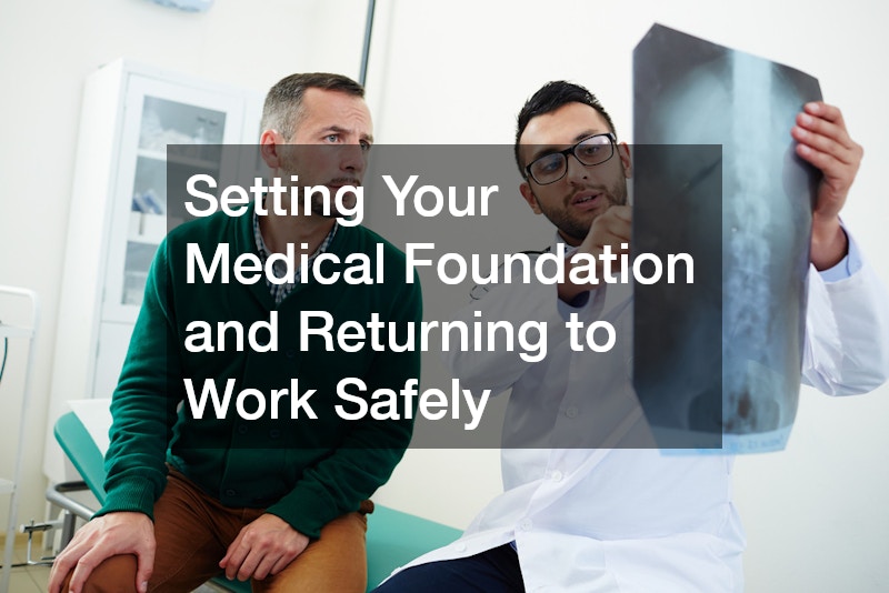Setting Your Medical Foundation and Returning to Work Safely