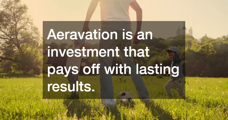 Aeravation is an investment that pays off with lasting results.