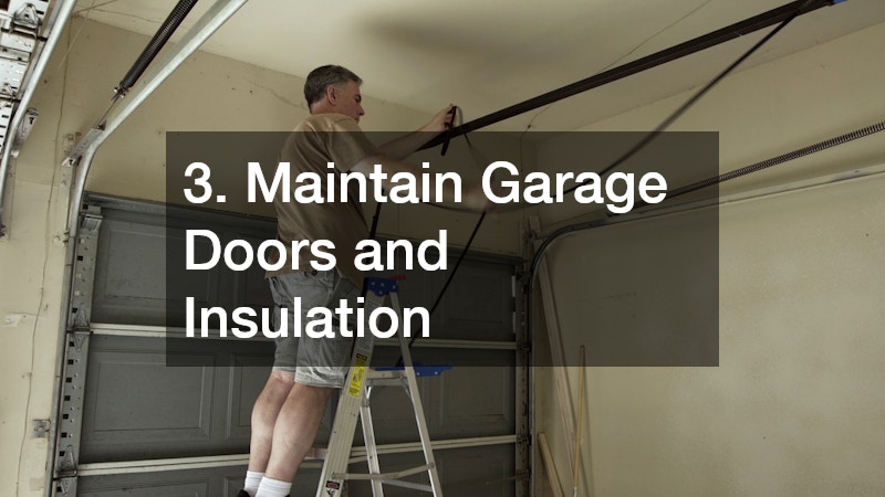 3. Maintain Garage Doors and Insulation