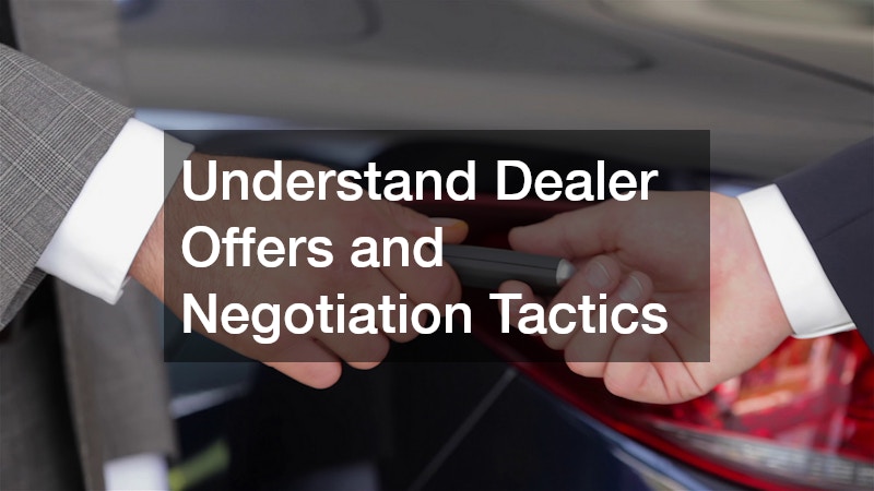 Understand Dealer Offers and Negotiation Tactics
