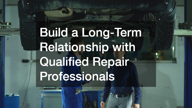 Build a Long-Term Relationship with Qualified Repair Professionals