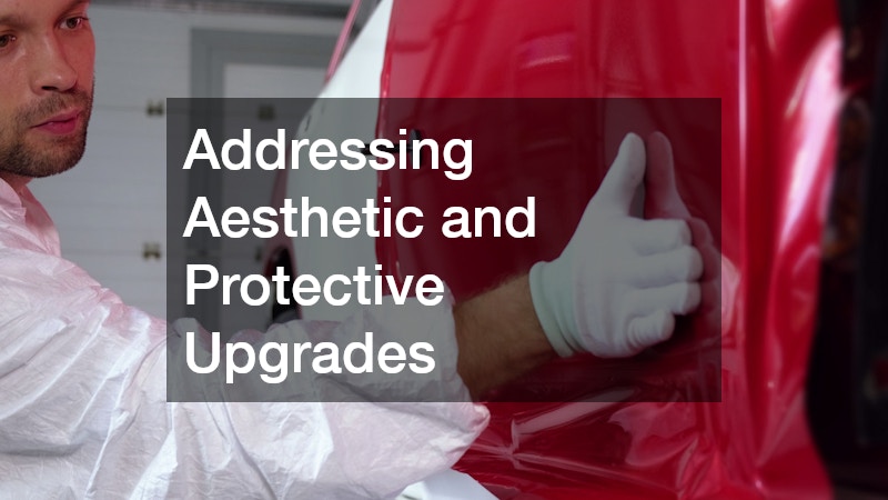 Addressing Aesthetic and Protective Upgrades