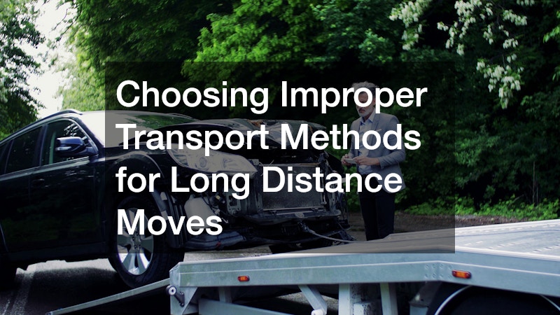 Choosing Improper Transport Methods for Long Distance Moves