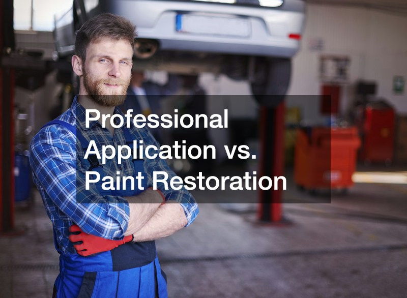 Professional Application vs. Paint Restoration