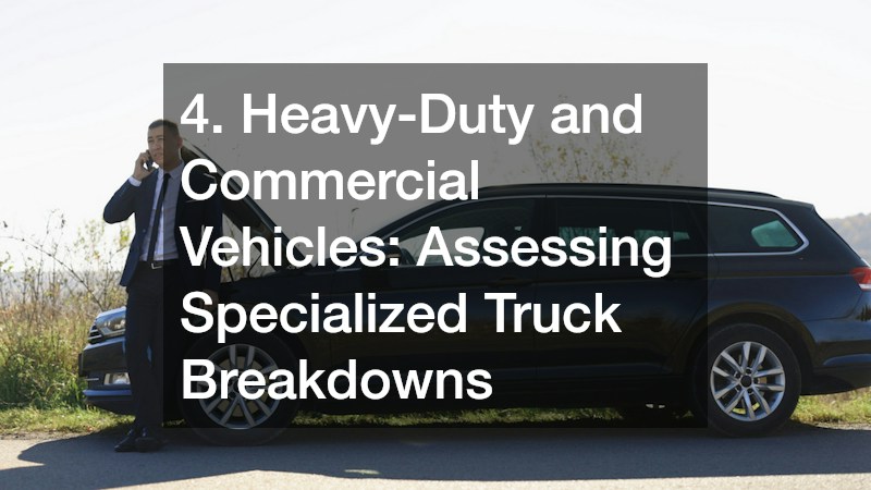 4. Heavy-Duty and Commercial Vehicles: Assessing Specialized Truck Breakdowns