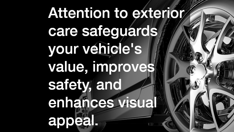 Attention to exterior care safeguards your vehicle’s value, improves safety, and enhances visual appeal.