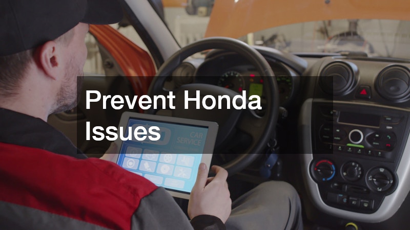 Prevent Honda Issues