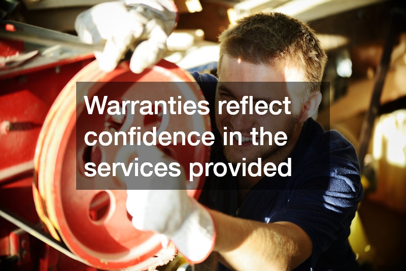 Warranties reflect confidence in the services provided