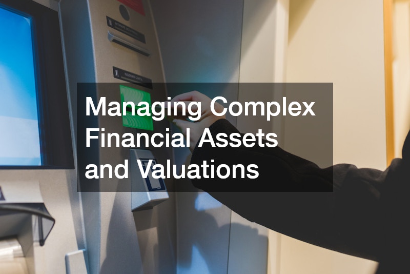 Managing Complex Financial Assets and Valuations