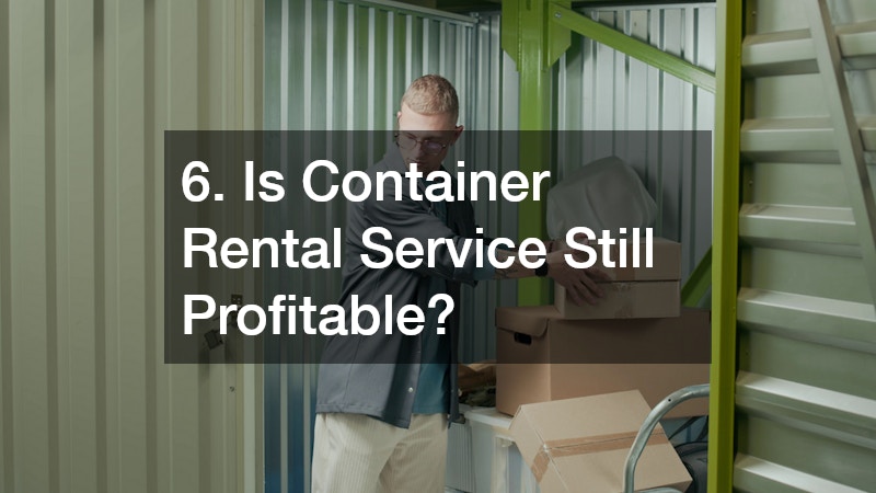 6. Is Container Rental Service Still Profitable?