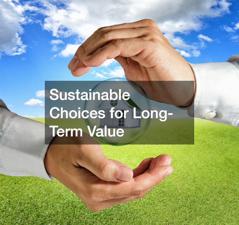 Sustainable Choices for Long-Term Value