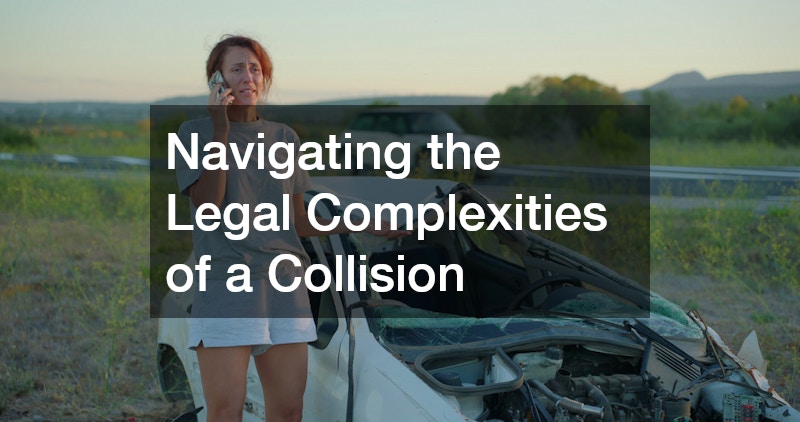 Navigating the Legal Complexities of a Collision