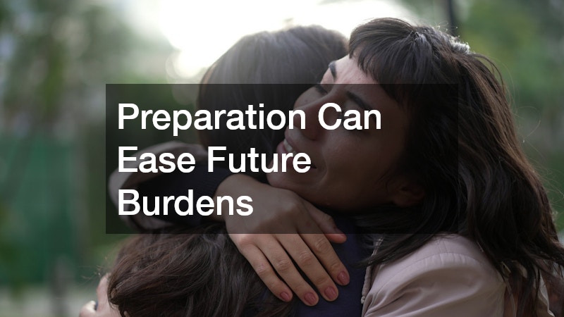 Preparation Can Ease Future Burdens