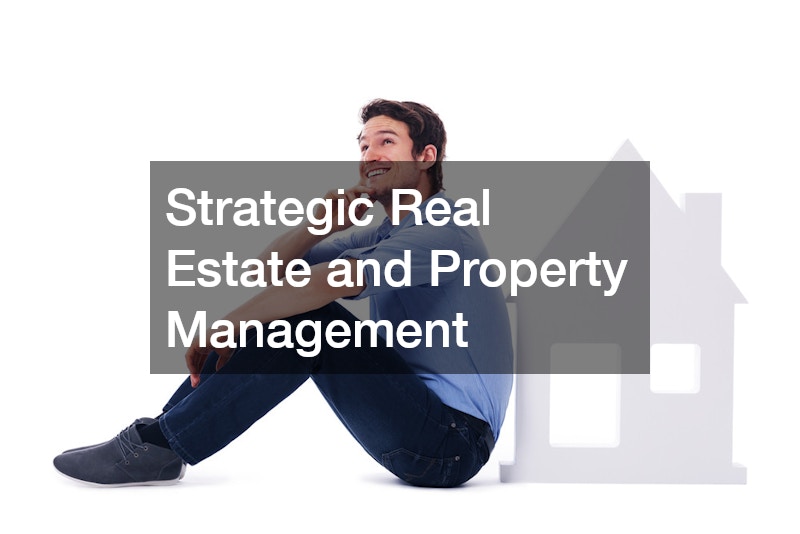 Strategic Real Estate and Property Management