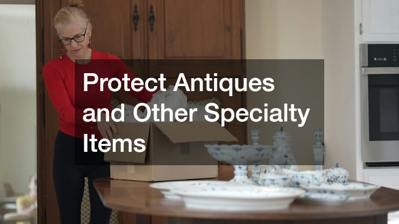 Protect Antiques and Other Specialty Items