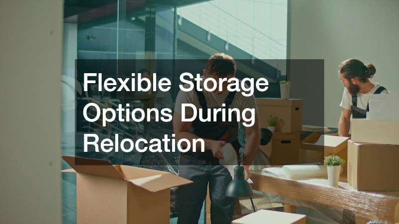 Flexible Storage Options During Relocation