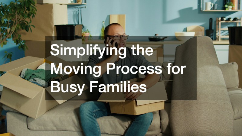 Simplifying the Moving Process for Busy Families
