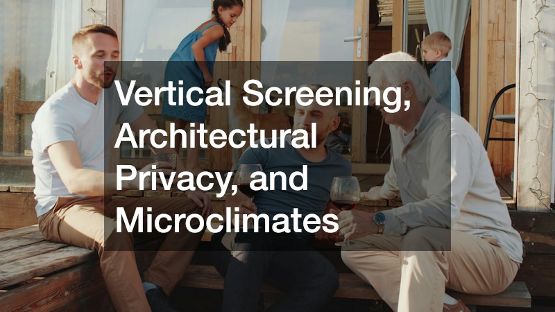 Vertical Screening, Architectural Privacy, and Microclimates