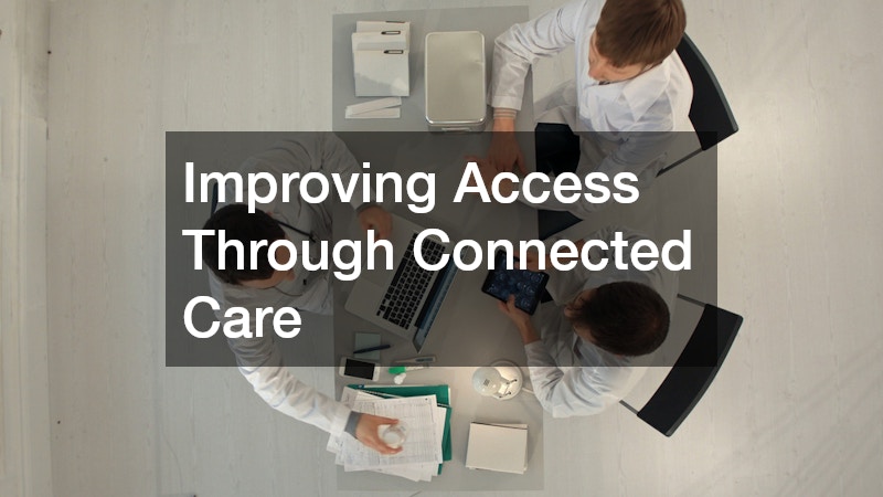 Improving Access Through Connected Care