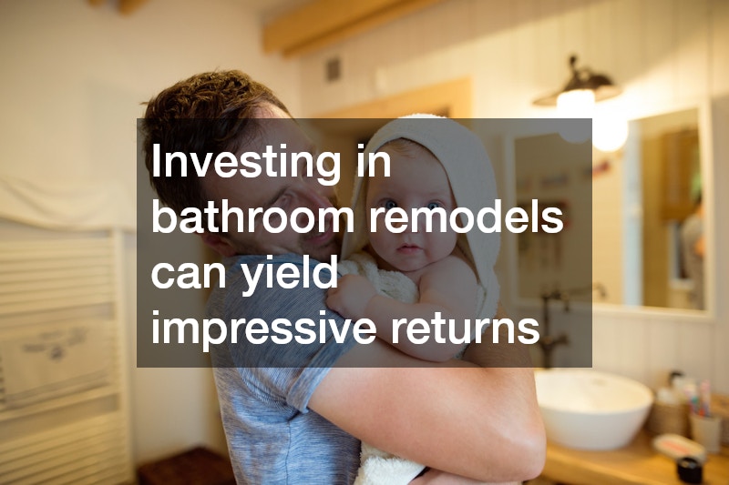Investing in bathroom remodels can yield impressive returns