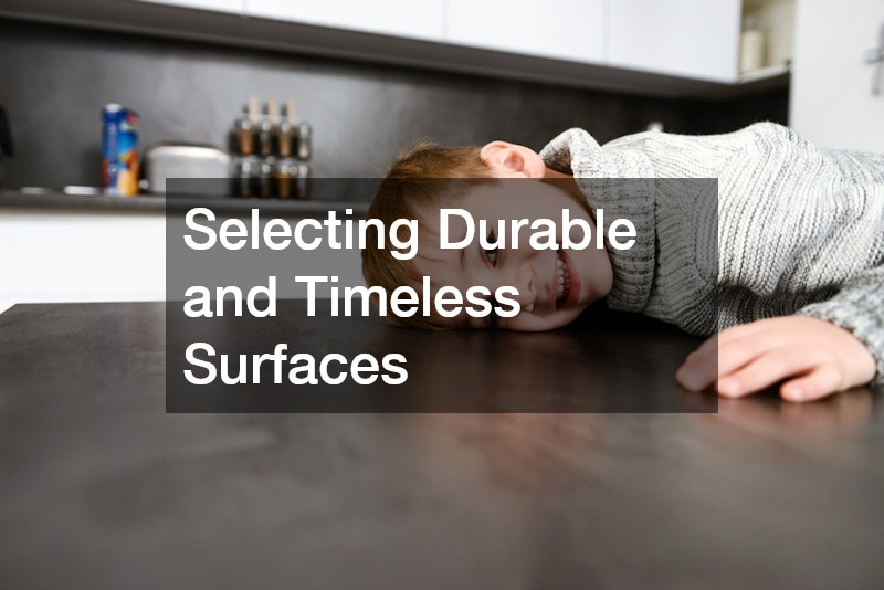 Selecting Durable and Timeless Surfaces