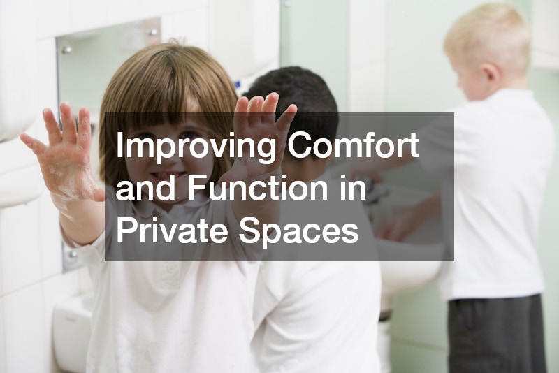 Improving Comfort and Function in Private Spaces