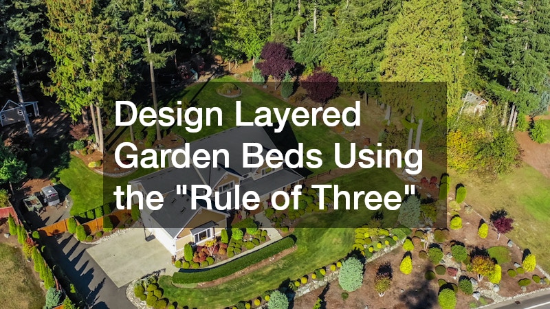 Design Layered Garden Beds Using the "Rule of Three"