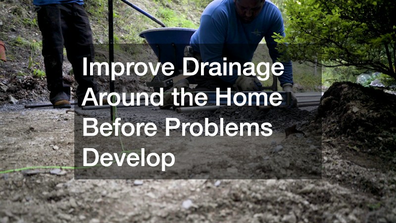 Improve Drainage Around the Home Before Problems Develop