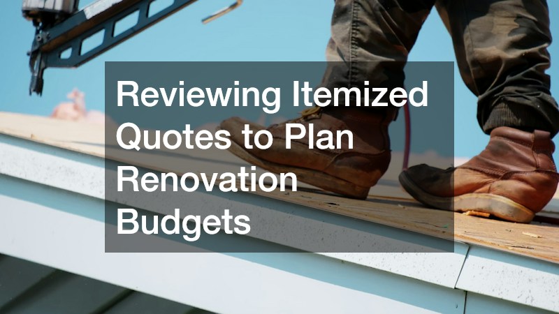 Reviewing Itemized Quotes to Plan Renovation Budgets
