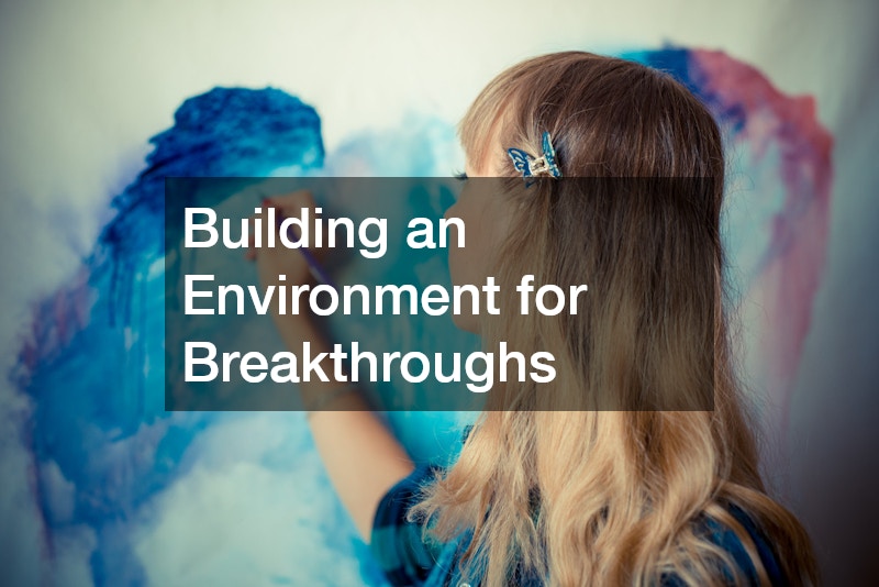 Building an Environment for Breakthroughs