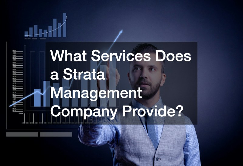 What Services Does a Strata Management Company Provide?