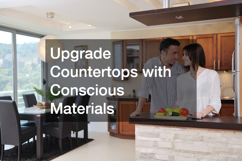 Upgrade Countertops with Conscious Materials